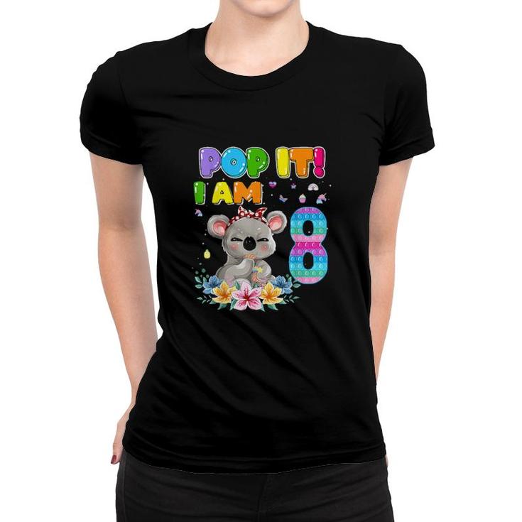 I'm 8 Years Old 8Th Birthday Koala Girls Pop It Fidget  Women T-shirt