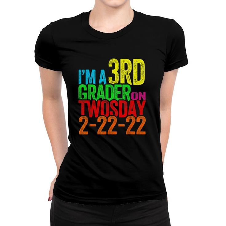 I'm A 3Rd Grader On Twosday Tuesday 2-22-22 First Grade Women T-shirt