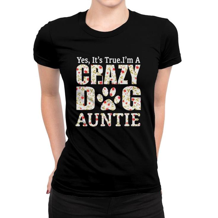 I'm A Crazy Dog Auntie Funny Dogs Aunt Gift Idea Mothers Day Women T-shirt