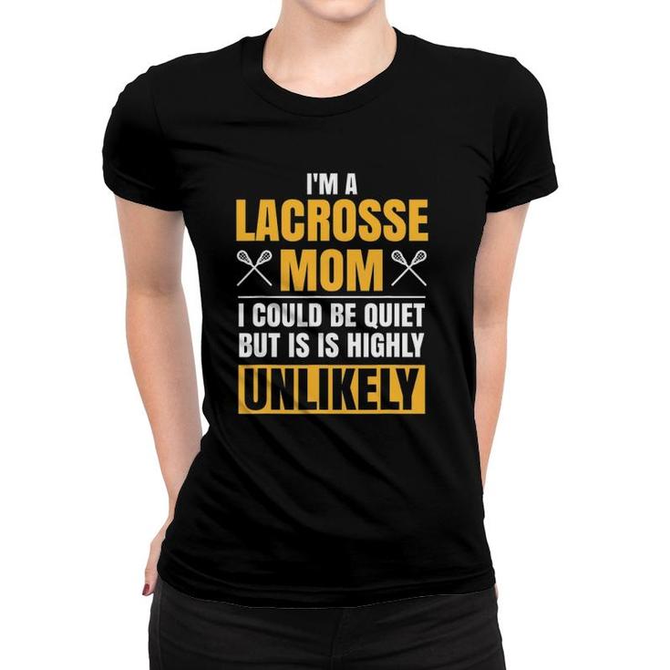 I'm A Lacrosse Mom Funny Mother's Day Sports Gift Women T-shirt