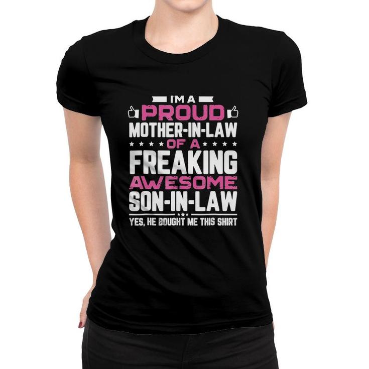 I'm A Proud Mother In Law Freaking Awesome Son Mothers Day Women T-shirt
