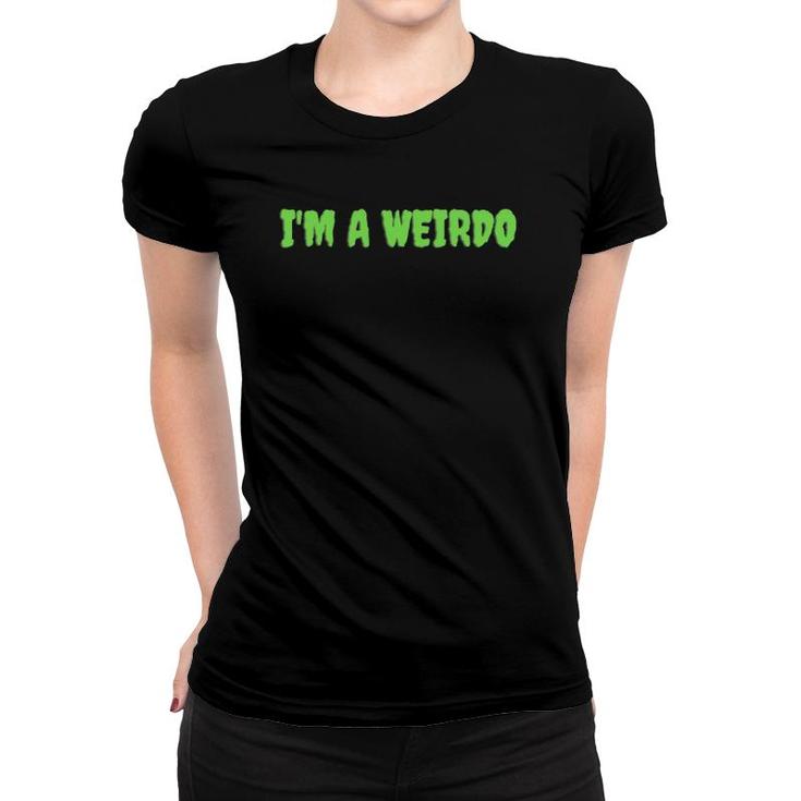 I'm A Weirdo Halloween Costume Gift Women T-shirt