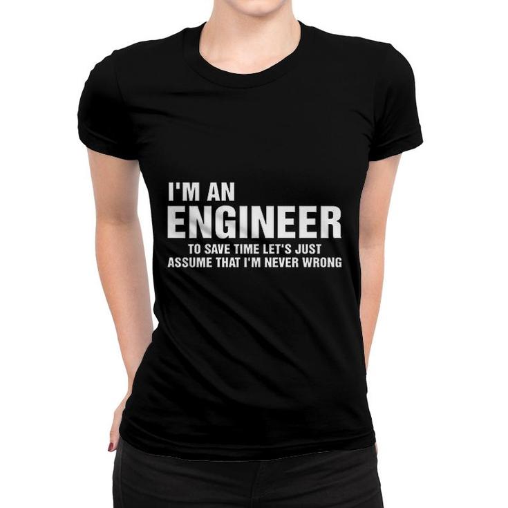 Im An Engineer Women T-shirt