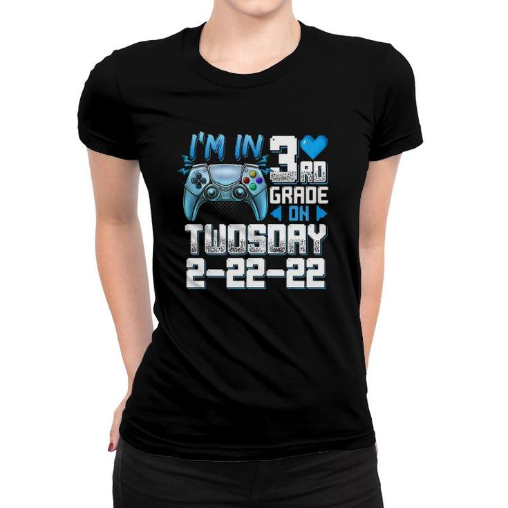 I'm In 3Rd Grade On Twosday Tuesday 2-22-22 Video Games Women T-shirt