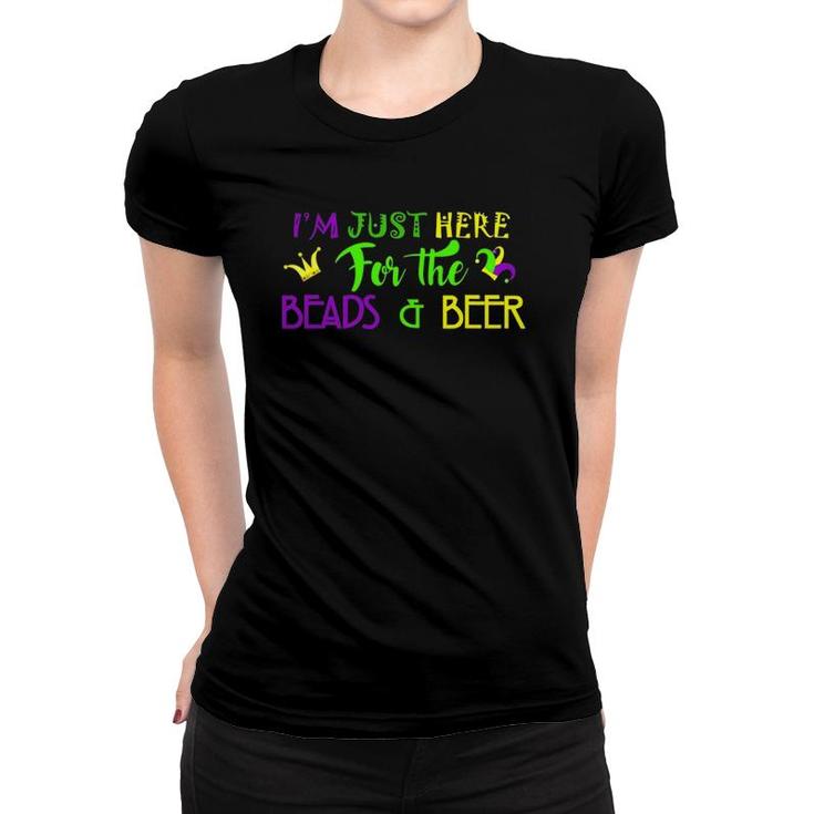I'm Just Here For The Beads & Beer For Mardi Gras Fans Women T-shirt