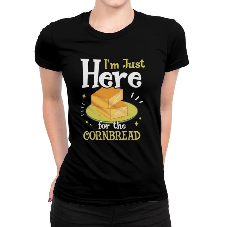 I'm Just Here For The Cornbread Funny Gluten Free Food Gift Women T-shirt