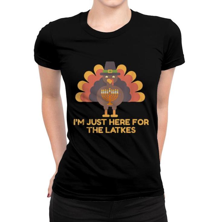 I'm Just Here For The Latkes Hanukkah Thanksgiving Turkey  Women T-shirt