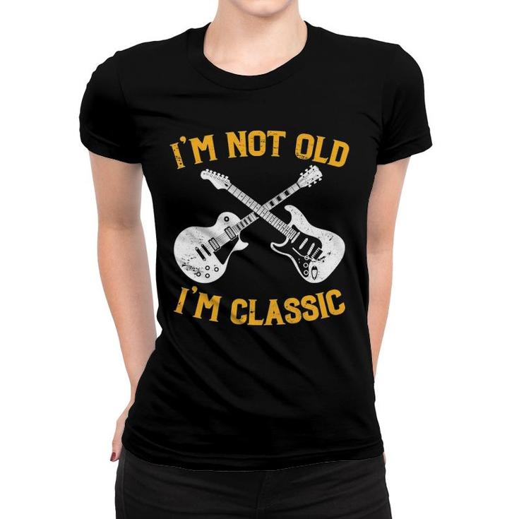 I'm Not Old I'm Classic Funny Rock And Roll Mens Womens Women T-shirt
