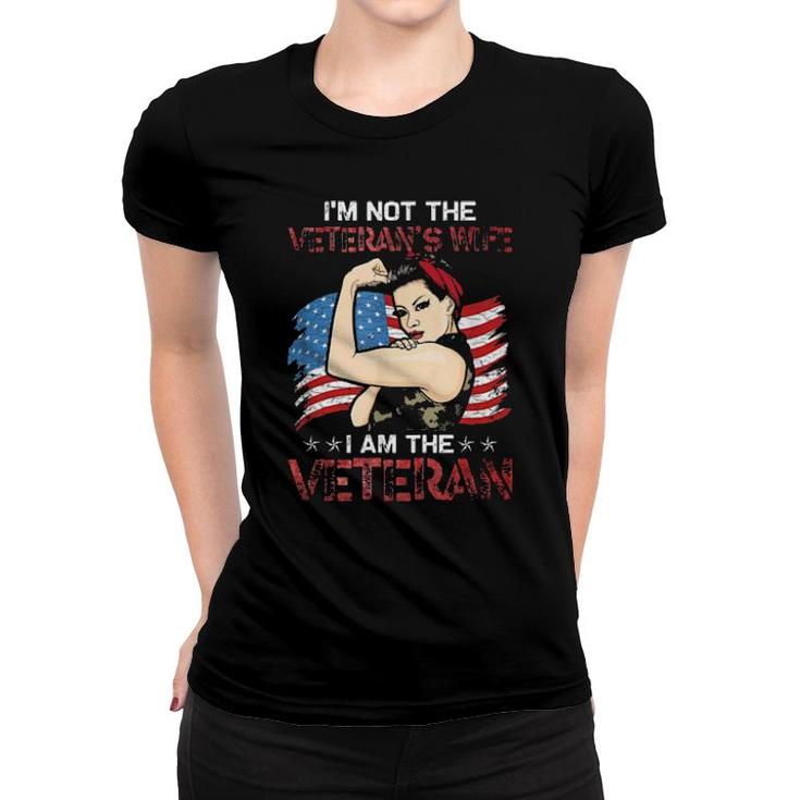 I’M Not The Veteran’S Wife I Am The Veteran Tee  Women T-shirt