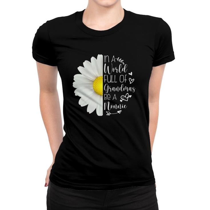 In A World Full Of Grandmas Be A Nonnie Mother's Day Women T-shirt