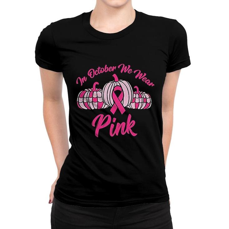 In October We Wear Pink Women T-shirt