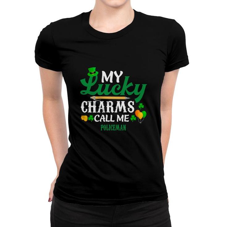 Irish St Patricks Day My Lucky Charms Call Me Policeman Funny Job Title Women T-shirt