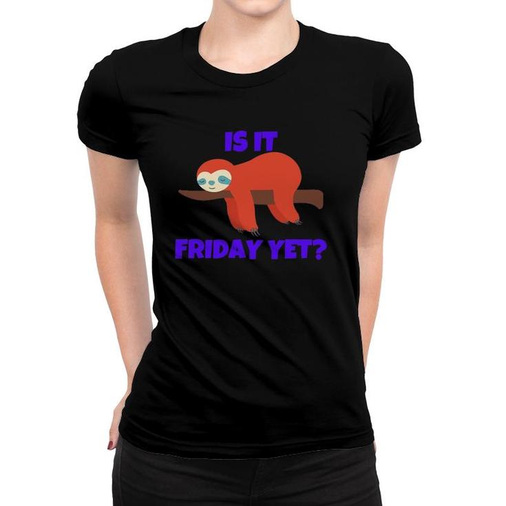 Is It Friday Yet Colorful Sloth On A Branch Design Women T-shirt