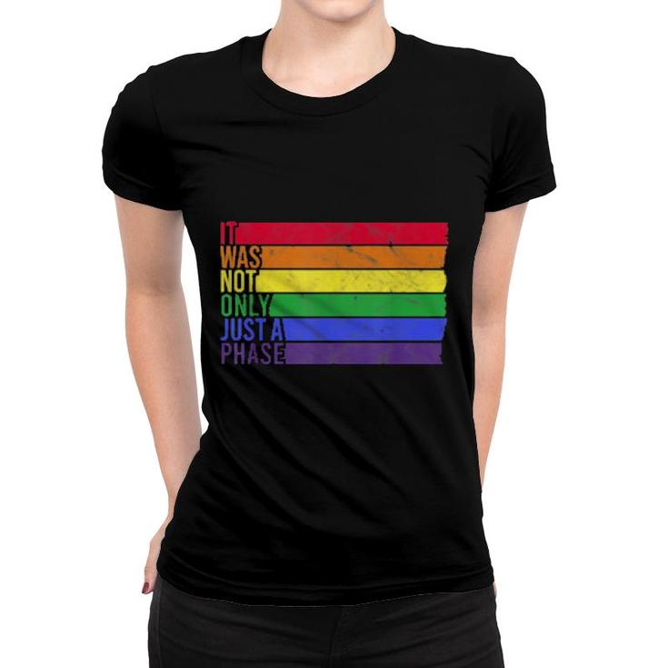 It Was Not Only Just A Phase Gay Pride Lgbtq Pride Rainbow  Women T-shirt