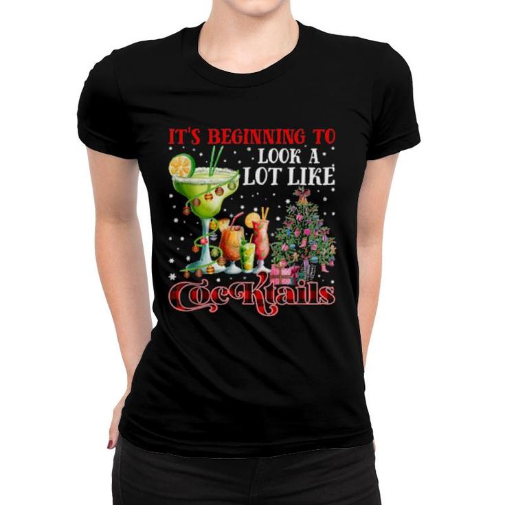 It's Beginning To Look A Lot Like Cocktails  Women T-shirt