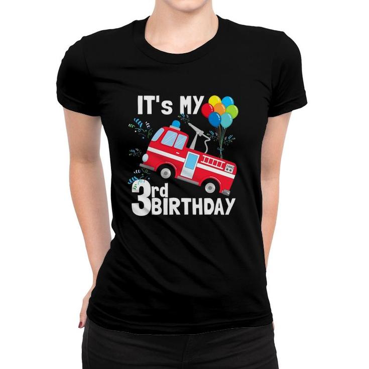It's My 3Rd Birthday Fire Truck 3 Birthday Boy Gift Women T-shirt
