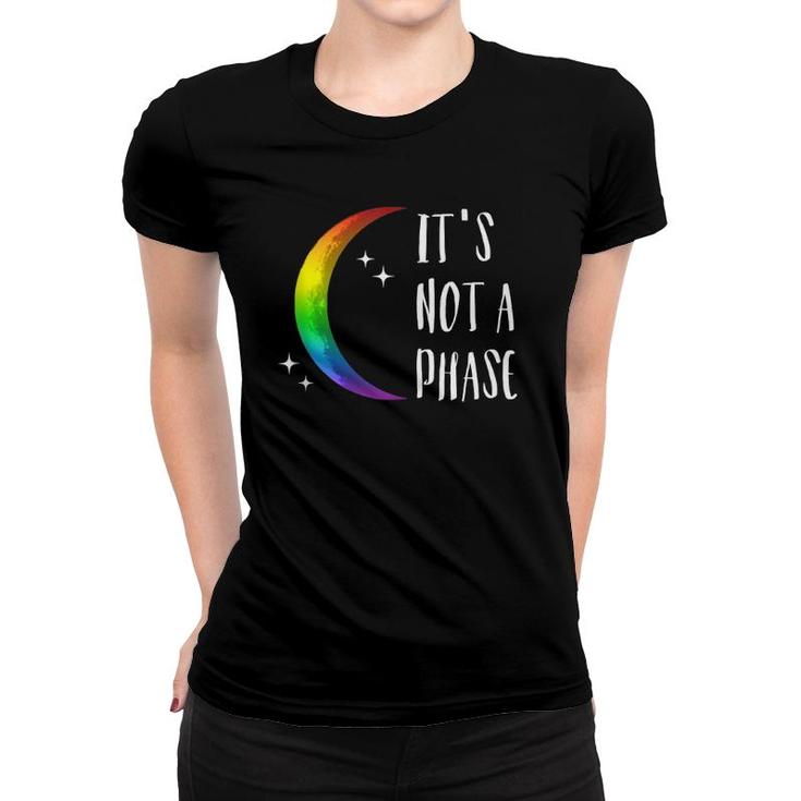 It's Not A Phase Halfmoon Gay Pride Lgbt  Women T-shirt