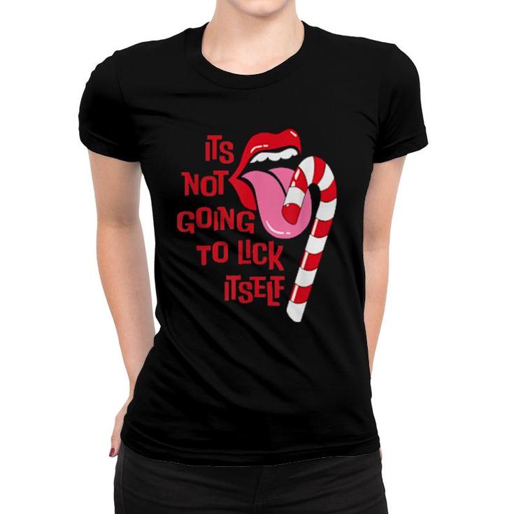 It's Not Going To Lick Itself Candy Canes Christmas  Women T-shirt