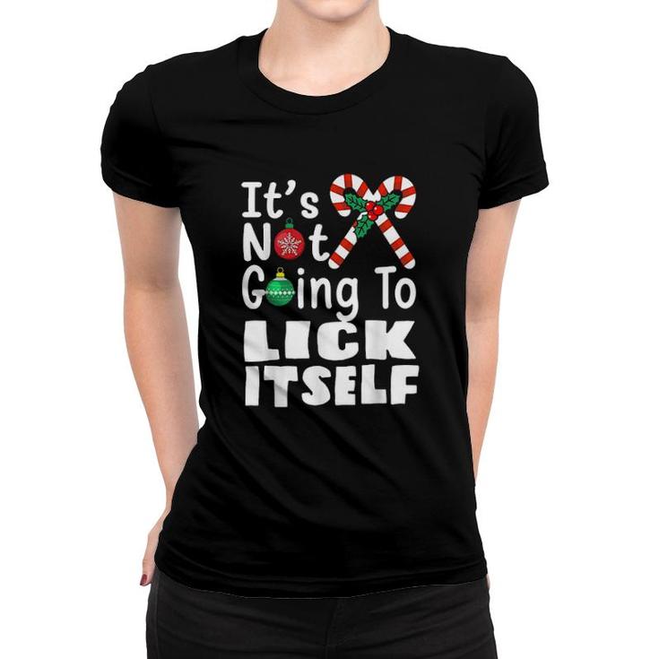 It’S Not Going To Lick Itself Christmas Candy Cane Tee  Women T-shirt