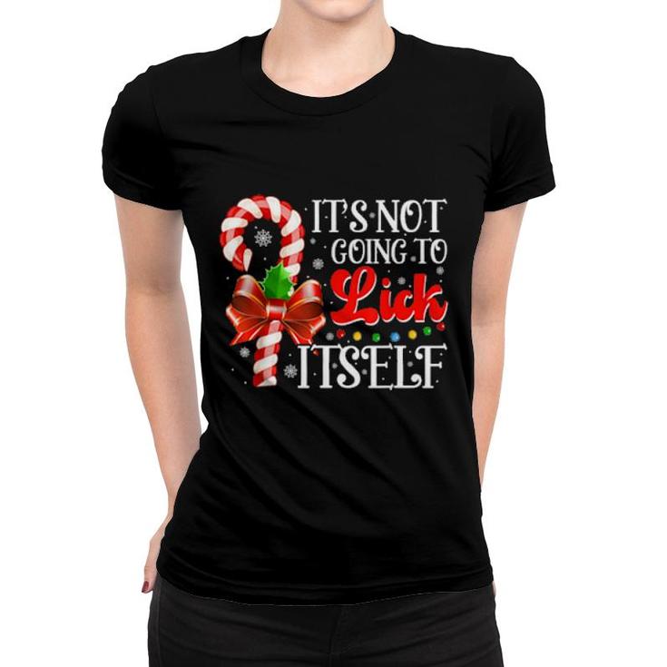 It's Not Going To Lick Itself Christmas Candy Cane  Women T-shirt