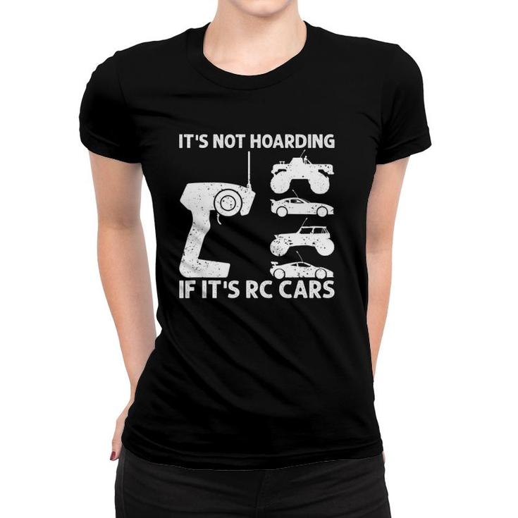 It's Not Hoarding If It's Rc Cars Rc Car Racing Women T-shirt