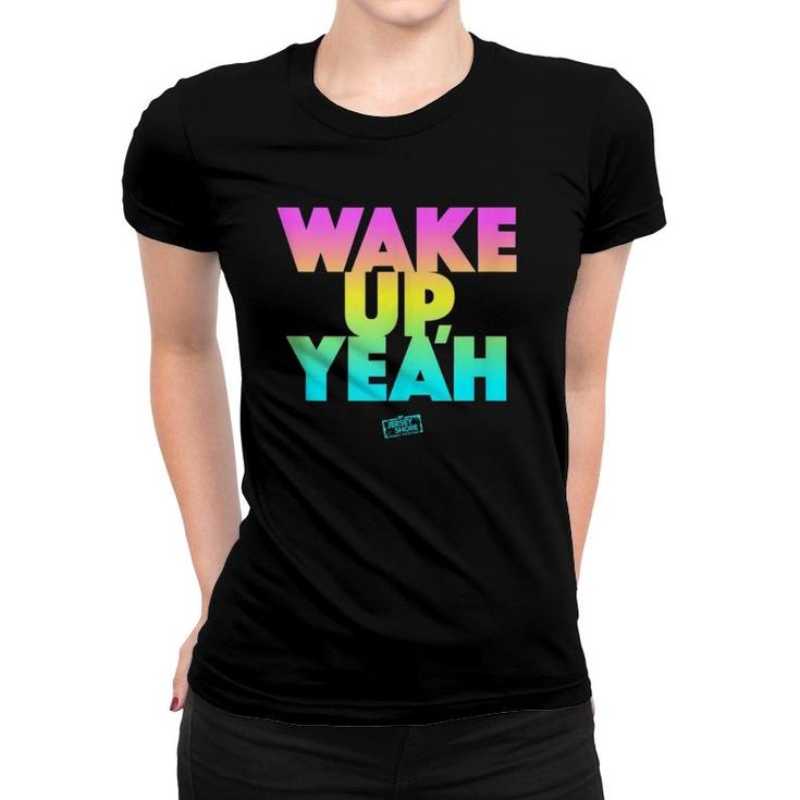 Jersey Shore Wake Up Yeah  Women T-shirt