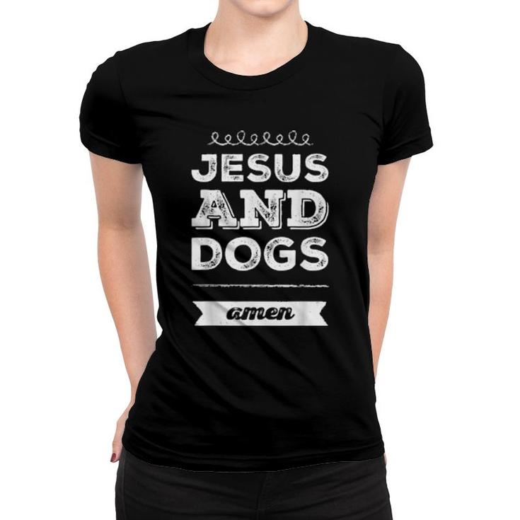 Jesus And Dogs Amen Jesus Christian Dog Religious Mom  Women T-shirt