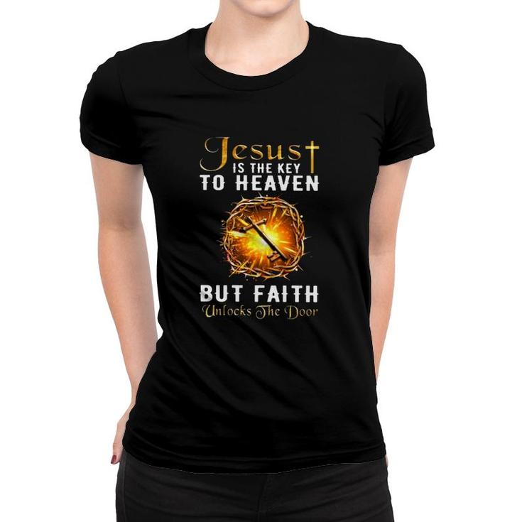 Jesus Is The Key To Heaven But Faith Unlocks The Door Christian Cross Crown Of Thorns Women T-shirt