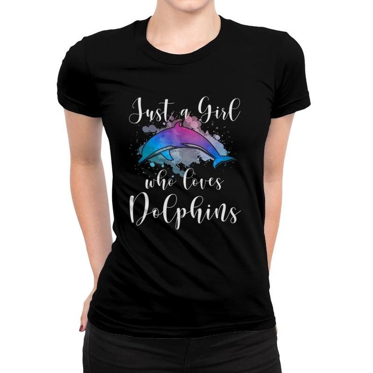 Just A Girl Who Loves Dolphins Women Mom Teen Tween Kid Gift Women T-shirt