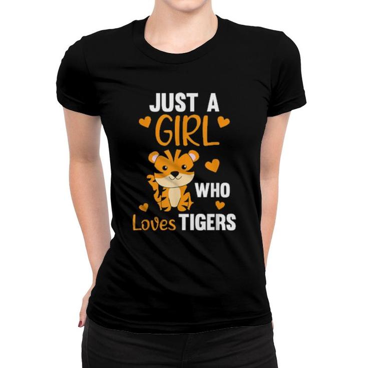 Just A Girl Who Loves Tigers Cute Zoo Animals Tiger  Women T-shirt