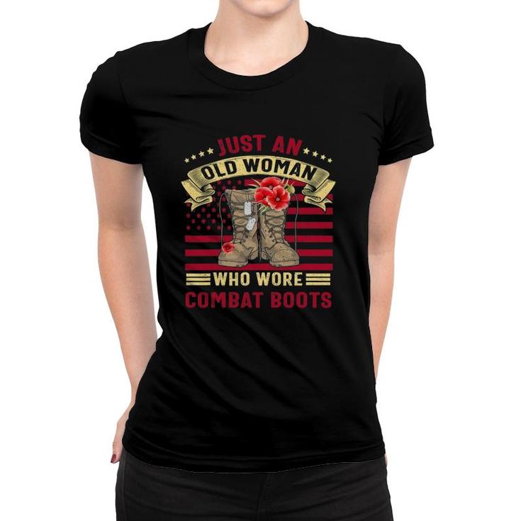 Just An Old Woman Who Wore Combat Boots Veteran Costume Women T-shirt