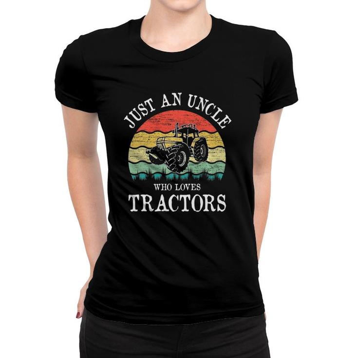 Just An Uncle Who Loves Tractors  Women T-shirt