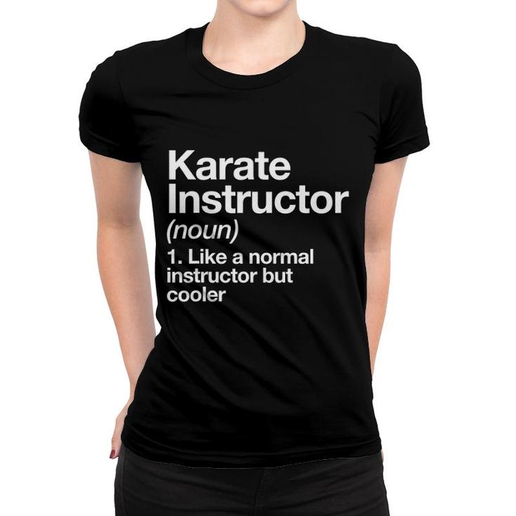 Karate Instructor Definition Funny Martial Arts Trainer Women T-shirt