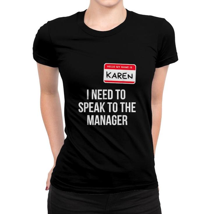 Karen Halloween Costume Funny I Need To Speak To The Manager  Women T-shirt