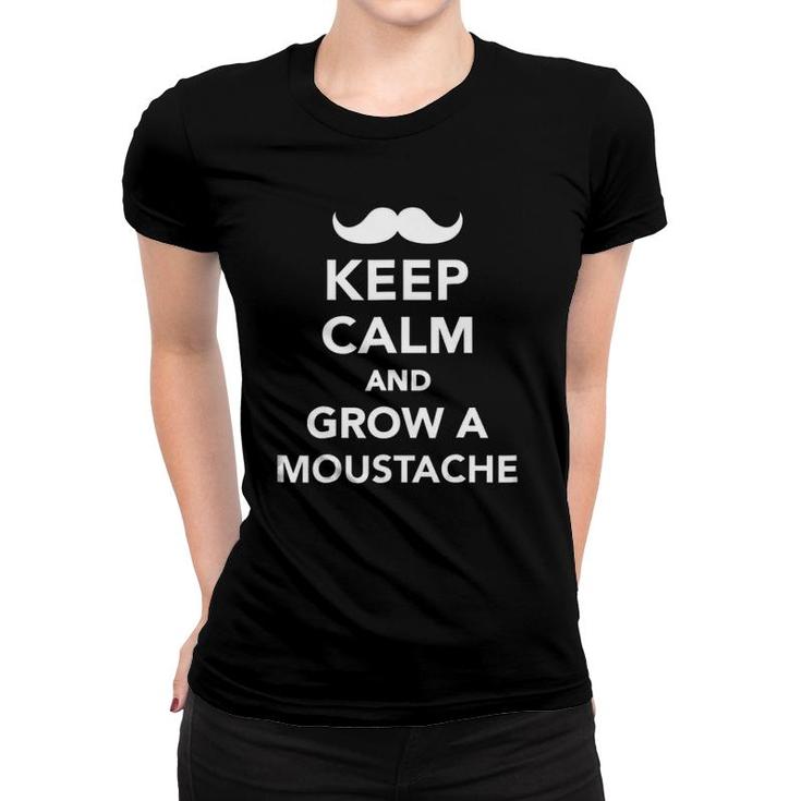 Keep Calm And Grow A Mustache Women T-shirt