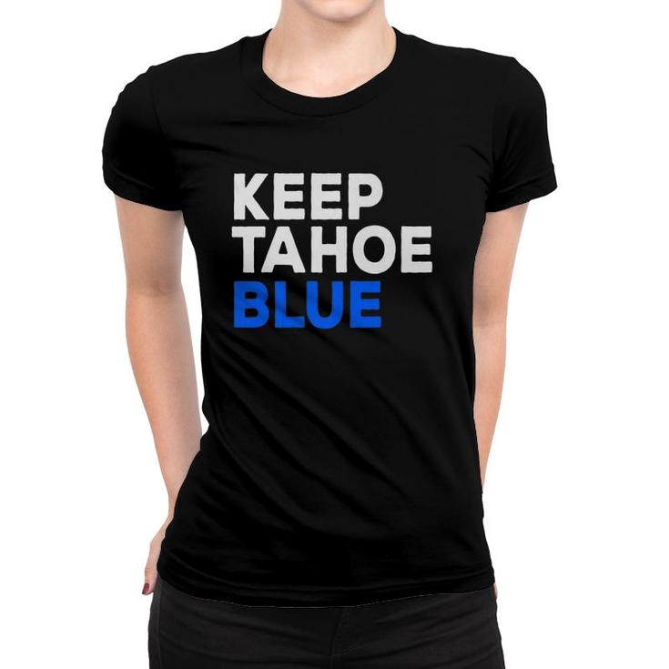 Keep Tahoe Blue Bold Text Graphic  Women T-shirt