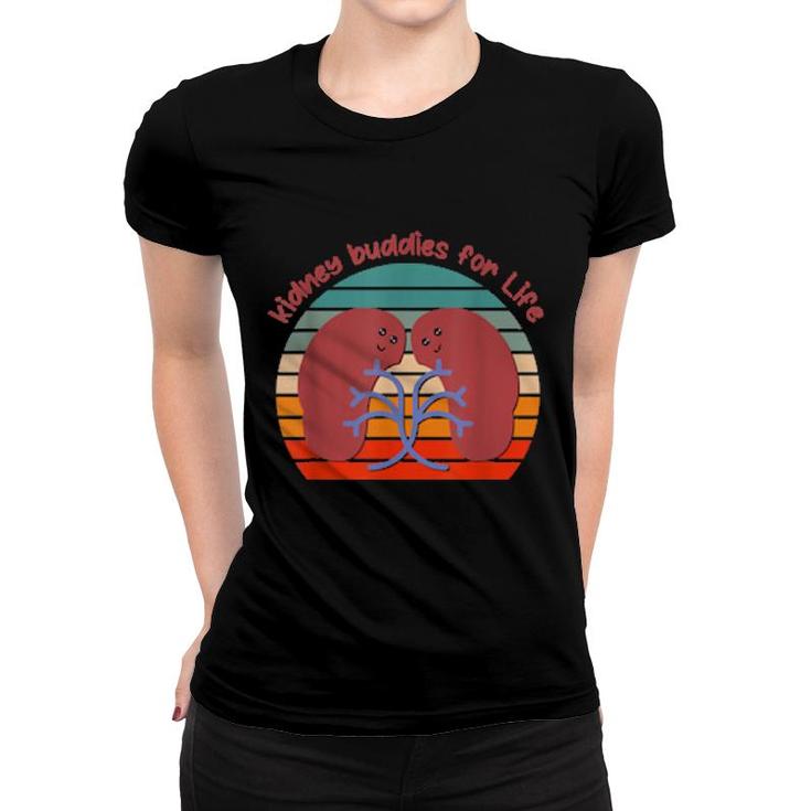Kidney Buddies For Life Designs For Kidney Donor Women T-shirt