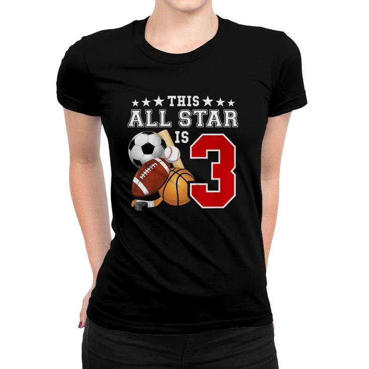 Kids 3 Years Old Sports Star Birthday Party All Sport 3Rd Gift Women T-shirt