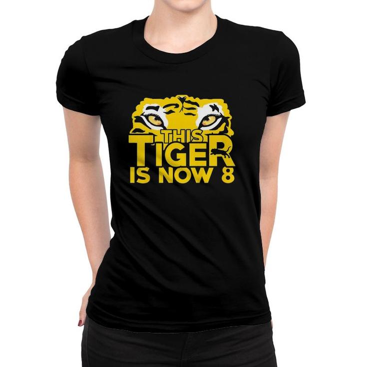 Kids 8Th Birthday Gift Tiger Tiger Is Now 8 Years Old Women T-shirt