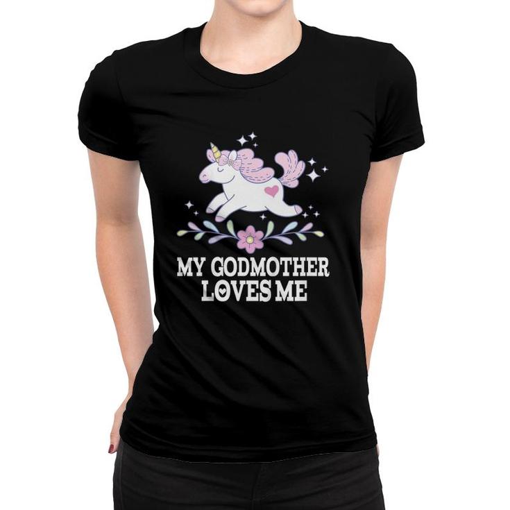 Kids My Godmother Loves Me Godchild Unicorn Women T-shirt
