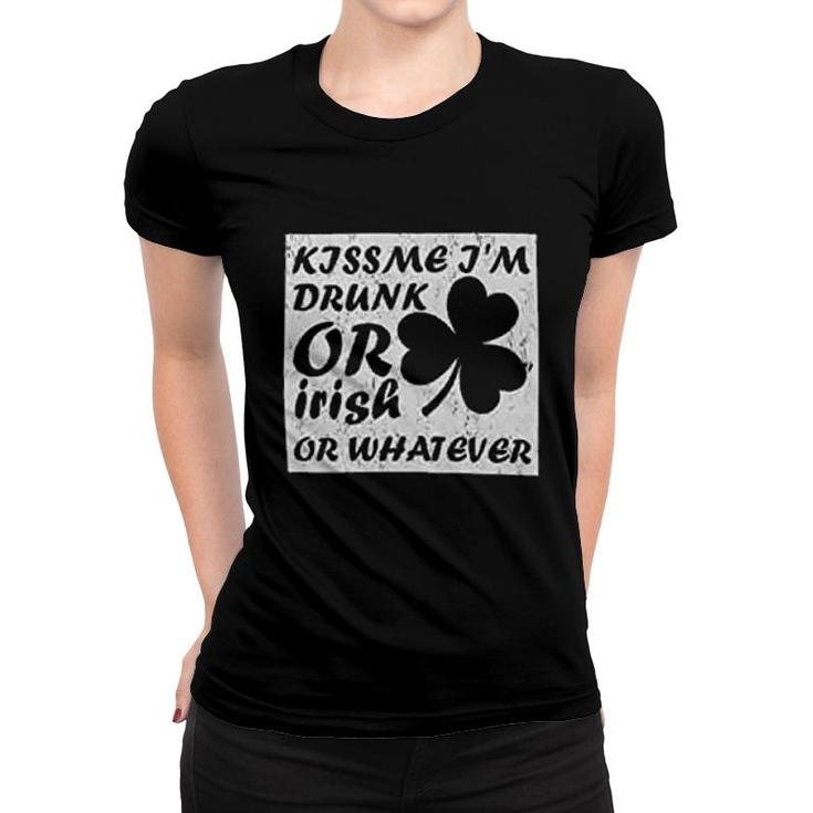 Kiss Me Im Drunk Or Irish Whatever Women T-shirt