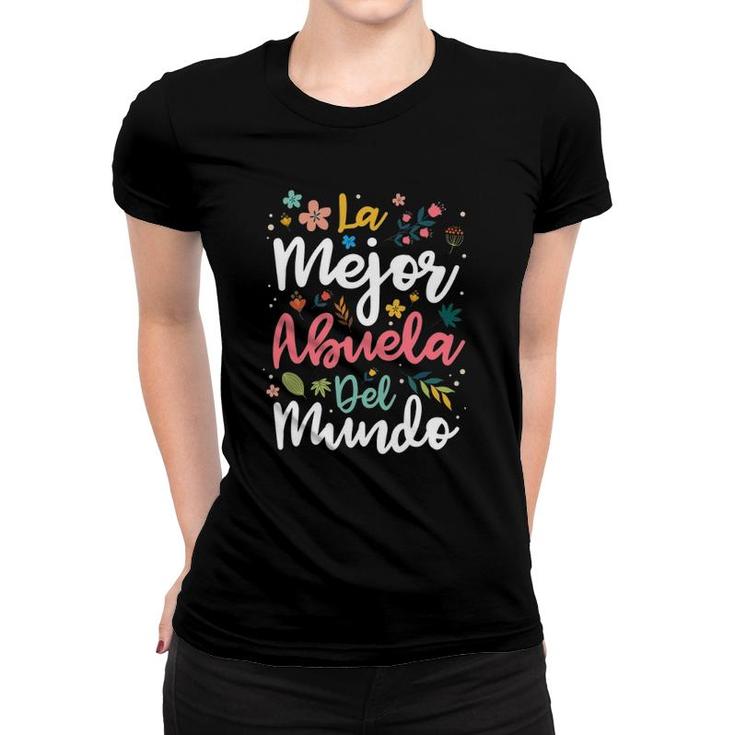 La Mejor Abuela Del Mundo - Hispanic Grandma & Mother's Day Women T-shirt