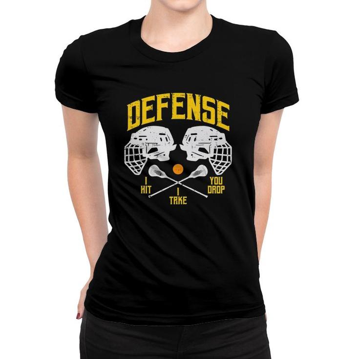 Lacrosse Defense I Hit Take You Drop Lax Player Men Boys Women T-shirt