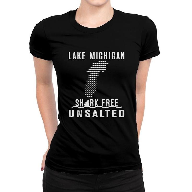 Lake Michigan  Unsalted And Shark Free  Great Lakes Women T-shirt
