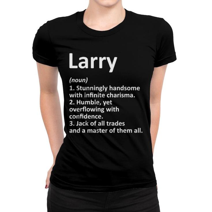 Larry Definition Personalized Name Funny Birthday Gift Idea Women T-shirt