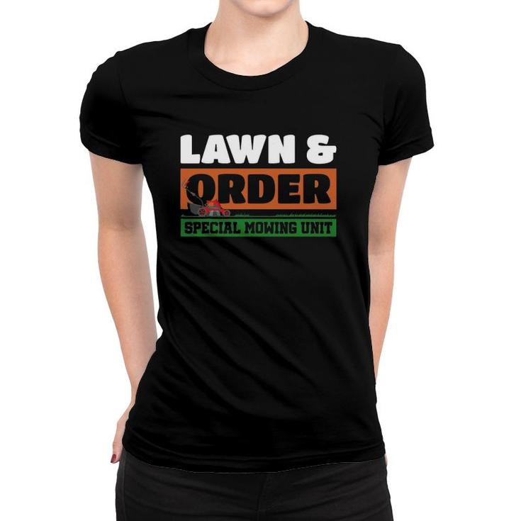 Lawn And Order Special Mowing Unit Humor Parody Lawnmower Women T-shirt