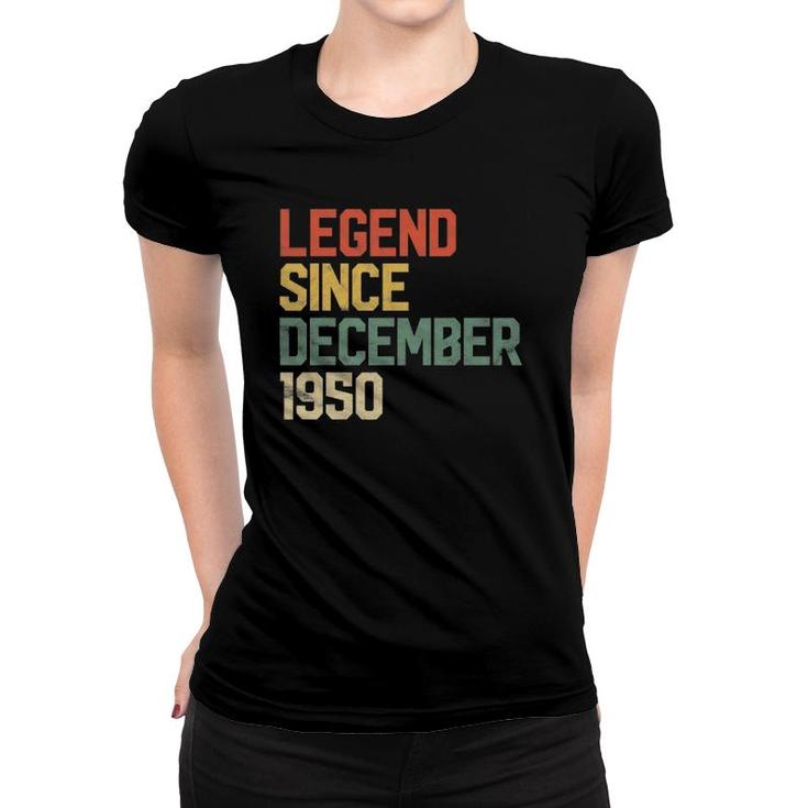 Legend Since December 1950 72Nd Birthday Gift 72 Years Old Women T-shirt