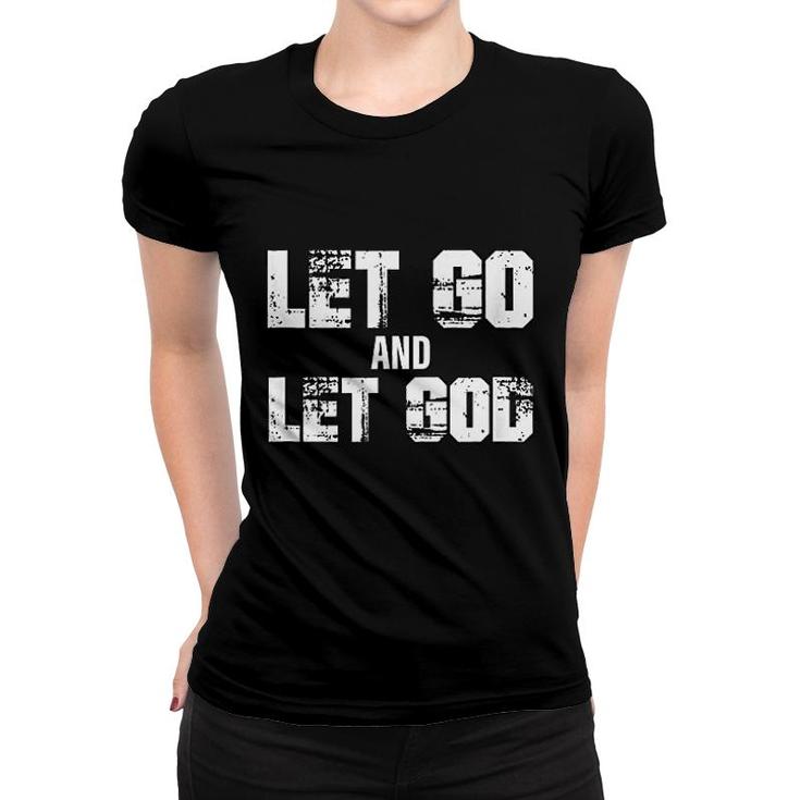 Let Go And Let Go Empowering Christian Women T-shirt