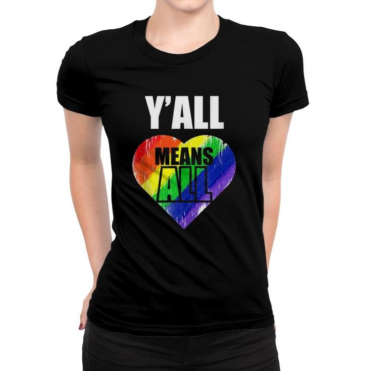 Lgbt Y'all Means All Gay Pride Gift  Women T-shirt