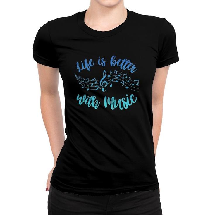 Life Is Better With Music Notes Teen Girl Kid Women Musician Women T-shirt